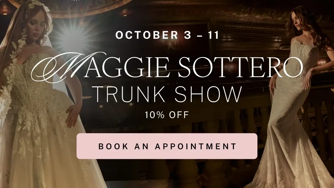 Maggie Sottero Trunk Show | 10% Off